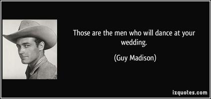Guy Madison's quote #1