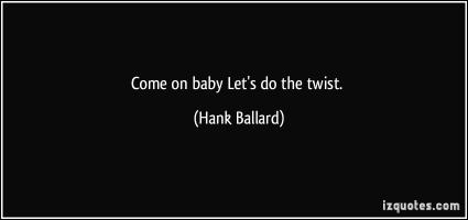 Hank Ballard's quote #1