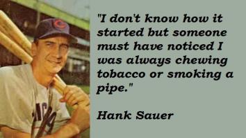 Hank Sauer's quote