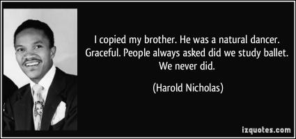 Harold Nicholas's quote #1