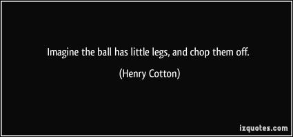 Henry Cotton's quote #1