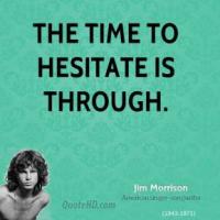 Hesitate quote #3