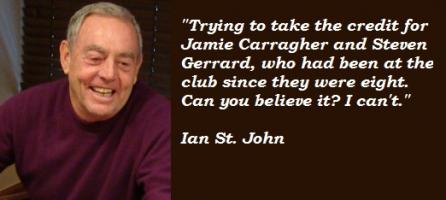 Ian St. John's quote #4