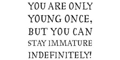 Immaturity quote #3