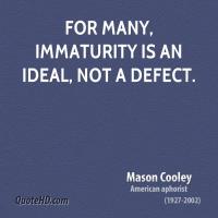 Immaturity quote #3