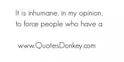 Inhumane quote #2