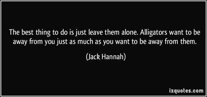 Jack Hannah's quote