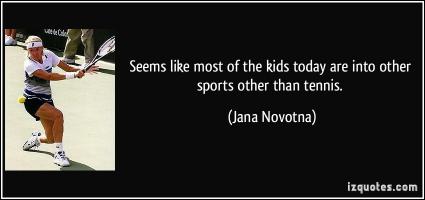 Jana Novotna's quote