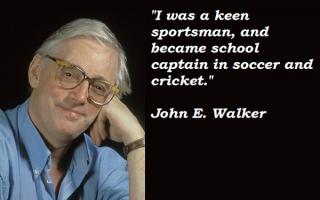 John E. Walker's quote