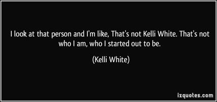 Kelli White's quote