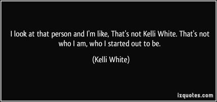 Kelli White's quote