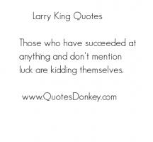 Larry King quote #2