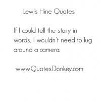 Lewis Hine's quote #1