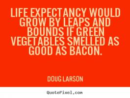 Life Expectancy quote #2