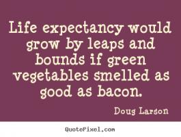 Life Expectancy quote #2