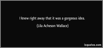 Lila Acheson Wallace's quote