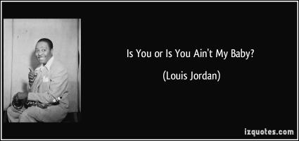 Louis Jordan's quote #1