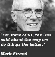 Mark Strand's quote