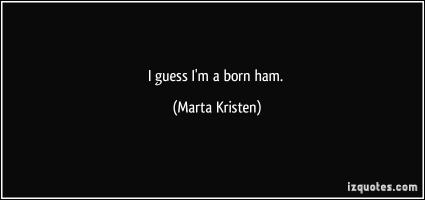 Marta Kristen's quote #4