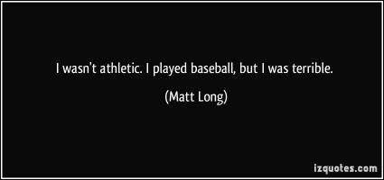 Matt Long's quote #1