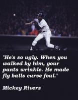 Mickey Rivers's quote