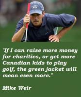Mike Weir's quote