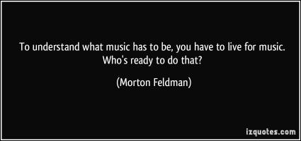 Morton Feldman's quote