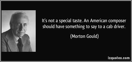 Morton Gould's quote #2