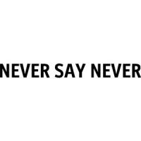 Never Say Never quote #2