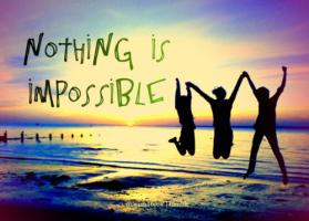 Nothing Is Impossible quote #2