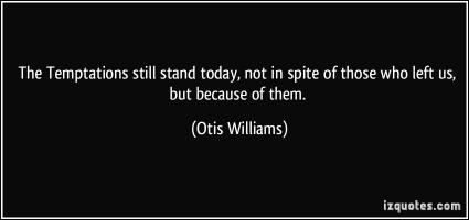 Otis Williams's quote