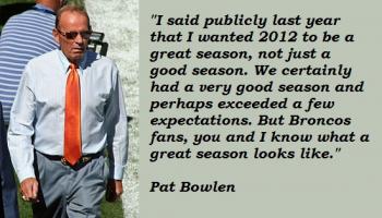 Pat Bowlen's quote #2