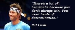 Pat Cash's quote