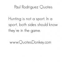 Paul Rodriguez's quote
