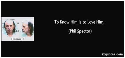 Phil Spector's quote #3