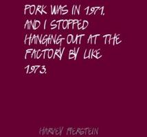 Pork quote #1