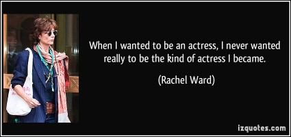 Rachel Ward's quote