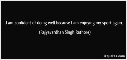 Rajyavardhan Singh Rathore's quote #2