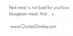 Red Meat quote #2
