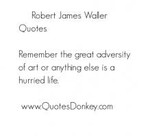 Robert James Waller's quote #1