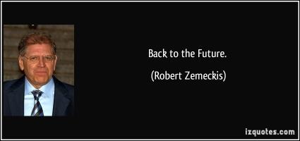 Robert Zemeckis's quote #4