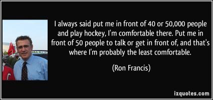 Ron Francis's quote #3