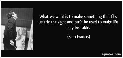 Sam Francis's quote #2