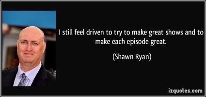 Shawn Ryan's quote