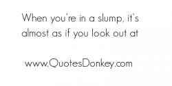 Slump quote #2
