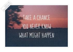 Take A Chance quote #2