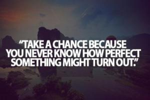 Take A Chance quote #2