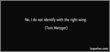 Tom Metzger's quote