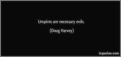 Umpires quote #1