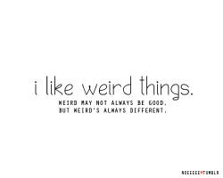 Weird Thing quote #2